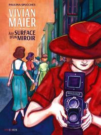 Vivian Maier : A la surface d'un miroir (0), bd chez Steinkis de Spucches