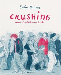 Crushing : Amours et solitude dans la ville (0), comics chez Gallimard de Burrows