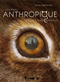Journal Anthropique de la cause animale, bd chez Futuropolis de Benoliel-Defréville