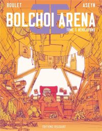  Bolchoi arena T3 : Révolutions (0), bd chez Delcourt de Boulet, Aseyn, Guillé
