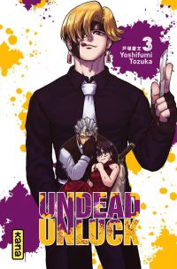  Undead unluck T3, manga chez Kana de Tozuka