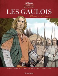 Les Gaulois, bd chez Hachette de Nikolavitch, Chardot, Collectif, Chahian, Merle