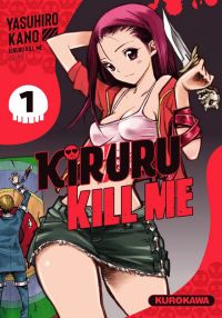  Kiruru kill me T1, manga chez Kurokawa de Kano