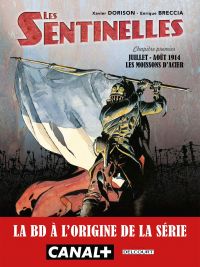 Les sentinelles T1 : Juillet-Août 1914 - Les moissons d'acier (0), bd chez Delcourt de Dorison, Breccia