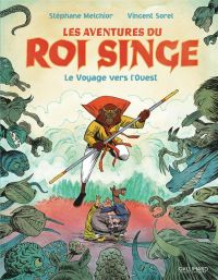 Les Aventures du roi singe T2 : Le voyage vers l'Ouest (0), bd chez Gallimard de Melchior-durand, Sorel