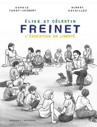 Elise et Célestin Freinet : L'éducation en liberté (0), bd chez Delcourt de Tardy-Joubert, Cavaillez