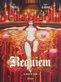  Requiem - chevalier vampire T10 : Bain de sang (0), bd chez Glénat de Mills, Ledroit