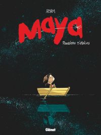 Maya : Poussière d'étoiles (0), bd chez Glénat de Adam