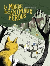 Le Monde des animaux perdus, bd chez Gallimard de Weber
