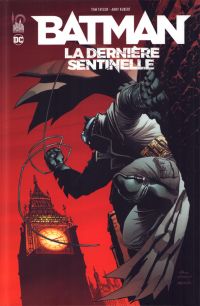 Batman La dernière sentinelle  : La Dernière Sentinelle (0), comics chez Urban Comics de Taylor, Kubert, Anderson