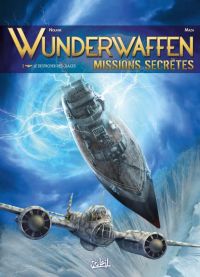  Wunderwaffen Missions secrètes T3 : Le destroyer des glaces (0), bd chez Soleil de Richard D.Nolane, Vicanovic-Maza, Miljic