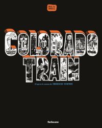 Colorado Train, bd chez Sarbacane de W.Inker