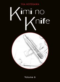  Kimi no knife T6, manga chez Panini Comics de Kotegawa