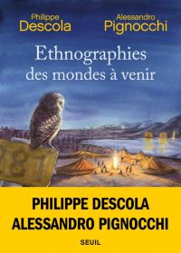 Ethnographies des mondes à venir, bd chez Seuil de Pignocchi, Descola