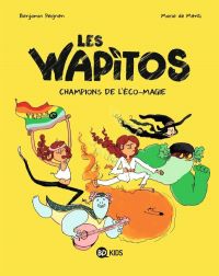 Les Wapitos T2 : Champions de l'éco-magie (0), bd chez BD Kids de Peignon, de Monti