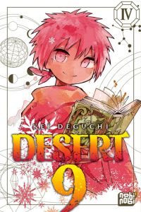  Desert 9 T4, manga chez Nobi Nobi! de Deguchi