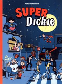  Dickie T7 : Super Dickie (0), bd chez Glénat de de Poortere