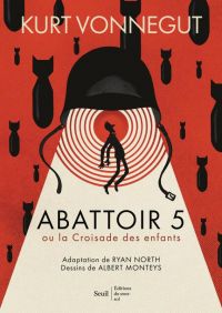 Abattoir 5, comics chez Seuil de North, Vonnegut, Monteys, Newman