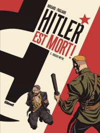 Hitler est mort T3 : Dossier mythe (0), bd chez Glénat de Brisard, Pagliaro