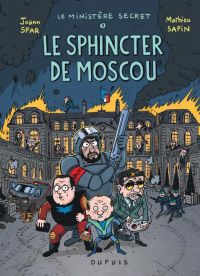 Le Ministère secret T3 : Le Sphincter de Moscou (0), bd chez Dupuis de Sfar, Sapin