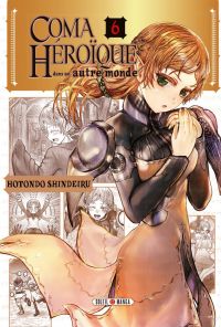  Coma héroïque dans un autre monde T6, manga chez Soleil de Hotondo