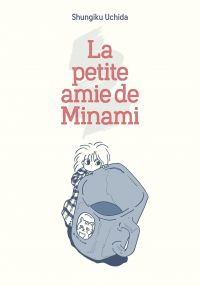 La Petite amie de Minami, manga chez IMHO de Uchida