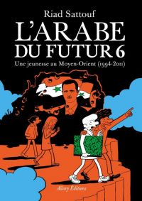 L'arabe du futur T6 : Une jeunesse au Moyen-Orient (1994-2011) (0), bd chez Allary éditions de Sattouf
