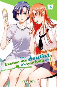  Excuse me dentist, it’s touching me T3, manga chez Soleil de Yamazaki