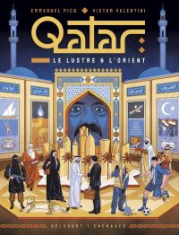 Qatar : Le lustre et l'Orient (0), bd chez Delcourt de Valentini, Picq