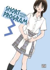  Short program T3, manga chez Delcourt Tonkam de Adachi