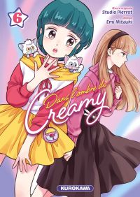  Dans l’ombre de Creamy  T6, manga chez Kurokawa de Mitsuki