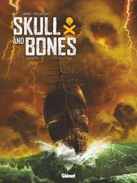 Skull & Bones : Sans pitié (0), bd chez Glénat de Courtois, Jarry, Pellicia, Gulma