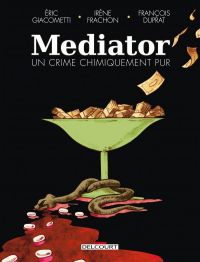 Mediator, un crime chimiquement pur, bd chez Delcourt de Frachon, Giacometti, Duprat, Bona
