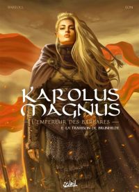  Karolus Magnus, l'empereur des barbares T2 : La trahison de Brunhilde (0), bd chez Soleil de Bartoll, Eon