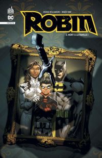  Robin Infinite  T3 : Mort à la famille (0), comics chez Urban Comics de Tomasi, Williamson, Cruz, Bogdanovic, Plascencia, Guerrero, Herms