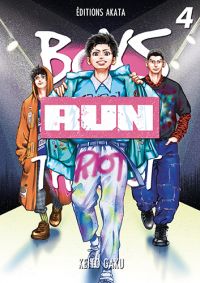  Boys run the riot T4, manga chez Akata de Gaku