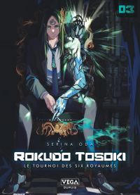  Rokudo Tosoki le Tournoi des 6 royaumes T3, manga chez Vega de Oda