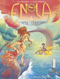  Enola et les animaux extraordinaires T7 : La Sirène qui avait les yeux de Chimène (0), bd chez Editions de la Gouttière de Chamblain, Thibaudier