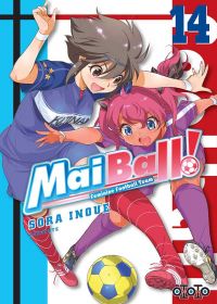  Mai Ball ! Feminine Football Team T14, manga chez Ototo de Inoue