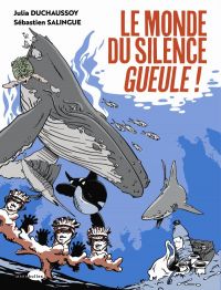 Le Monde du silence gueule, bd chez Marabout de Duchaussoy, Salingue