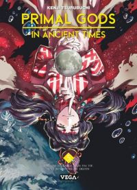  Primal gods in ancient times T5, manga chez Vega de Tsurubuchi