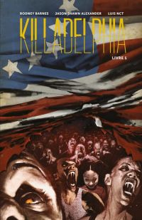  Killadelphia  T1, comics chez Huginn & Muninn de Barnes, Alexander, NCT