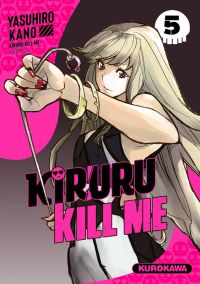  Kiruru kill me T5, manga chez Kurokawa de Kano