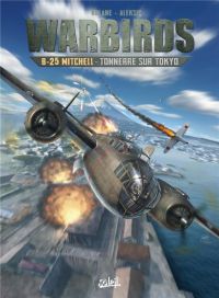  Warbirds T3 : B-25 Mitchell - Tonnerre sur Tokyo (0), bd chez Soleil de Richard D.Nolane, Vicanovic-Maza, Aleksic, Davidenko