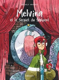  Melvina T2 : et le secret du serpent (0), bd chez Dargaud de Aragno