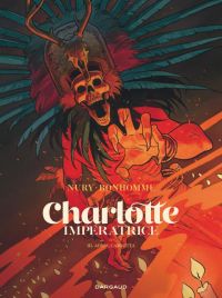  Charlotte Impératrice T3 : Adios, Carlotta (0), bd chez Dargaud de Nury, Bonhomme, Chedru