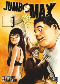  Jumbo max T1, manga chez Pika de Takahashi