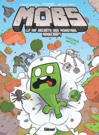  MOBS, La vie secrète des monstres Minecraft T1, bd chez Glénat de Pirate sourcil, Frigiel, Waltch, Novy