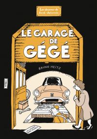 Les Dessous de Saint-Saturnin T3 : Le garage de Gégé (0), bd chez Gallimard de Heitz