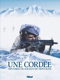 Une Cordée : Histoires de soldats de montagne (0), bd chez Glénat de Loiselet, Salvatori, Arancia, Smulkowski, Bonetti